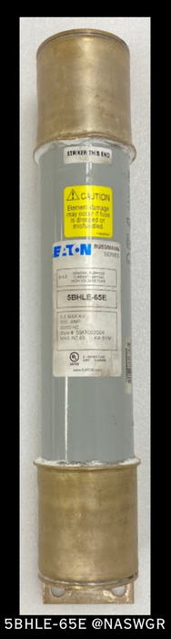 Eaton BHLE 5BHLE-65E Current Limiting High Voltage Fuse - 65E