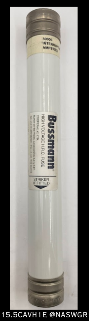 Bussman 15.5CAVH1E High Voltage H.R.C. Fuse - 80,000A/15.5kV - Unused
