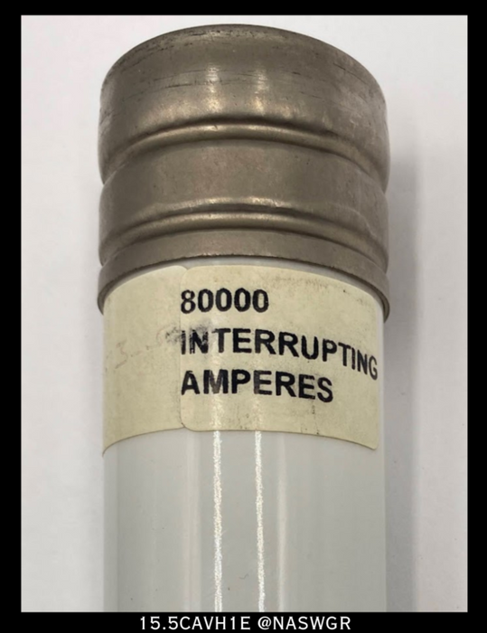 Bussman 15.5CAVH1E High Voltage H.R.C. Fuse - 80,000A/15.5kV - Unused