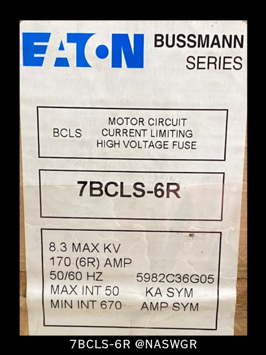 Eaton BCLS 7BCLS-6R Current Limiting High Voltage Fuse - 170 (6R)Amp