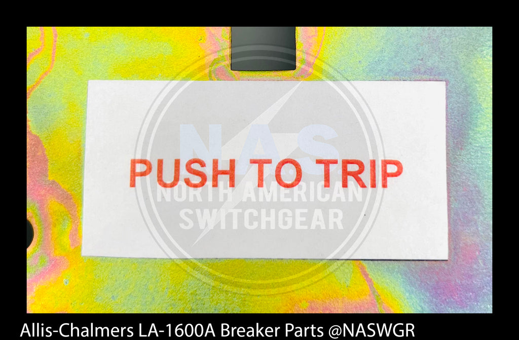 Allis-Chalmers LA-1600A Breaker Trip Label- P/N: 18-657-838-287