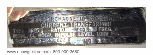140-602 ~ Electromagnetic Industries 140-602 Current Transformer ~ Ratio: 6000:5