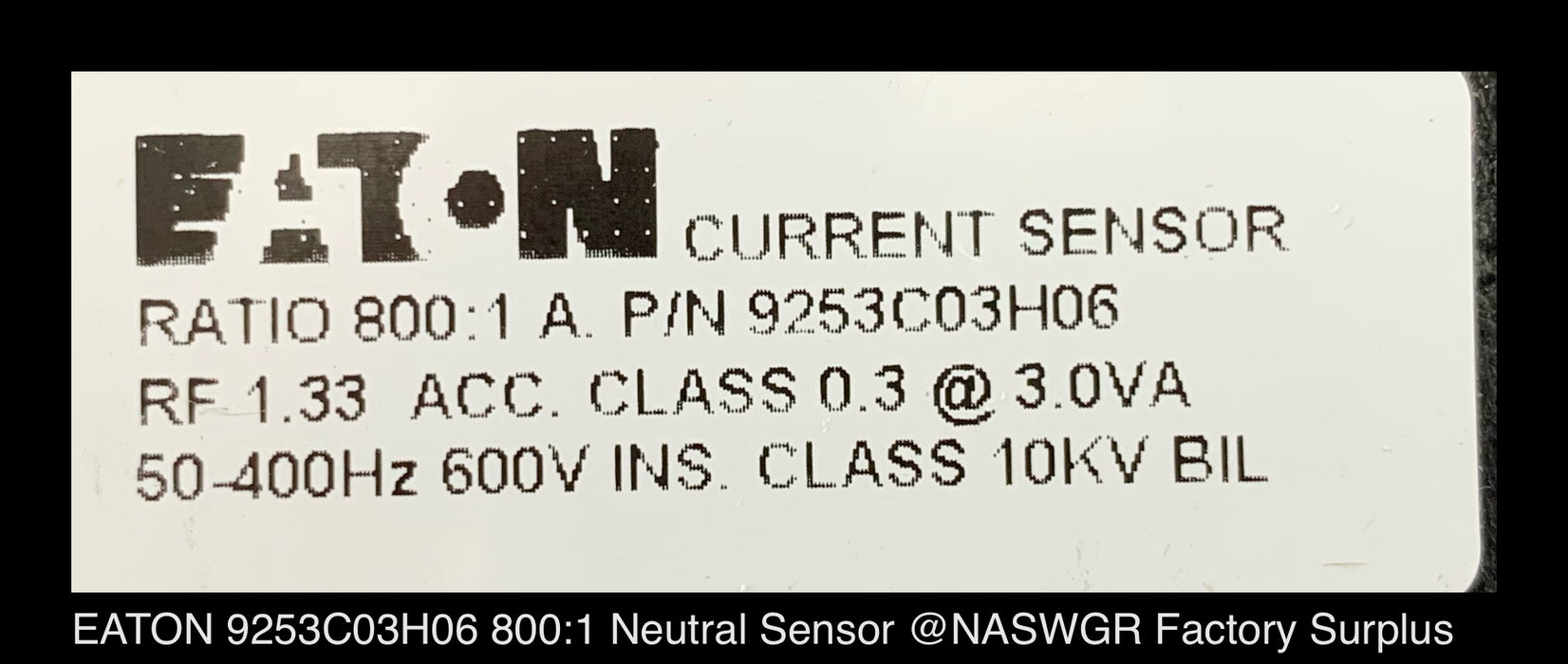 EATON 9253C03H06 Neutral Sensor 800:1 Ratio Surplus Surplus