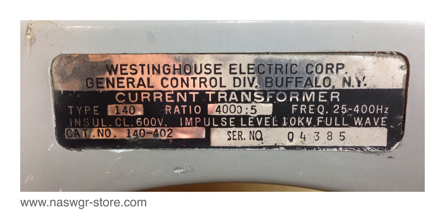140-402 , Westinghouse 140-402 Current Transformer , Type: 140 , Ration: 4000:5 , Freq. 25-400Hz , PN: 140-402